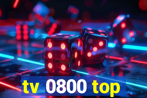 tv 0800 top